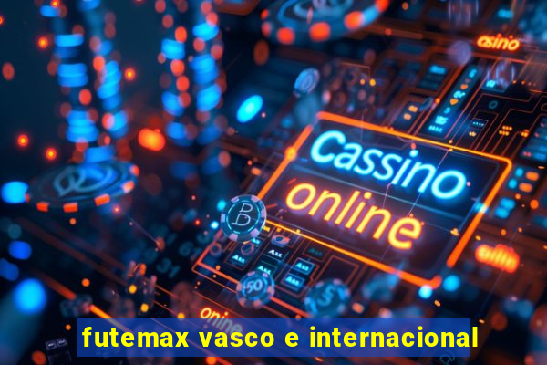 futemax vasco e internacional